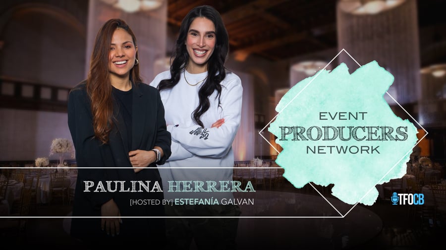 Event Producers Network | [hosted by] Estefania Galvan - Paulina Herrera