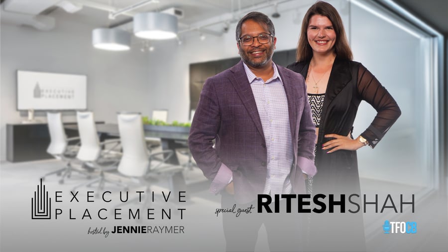 Executive Placement | Episode | [hosted] Jennie Raymer - Ritesh Shah
