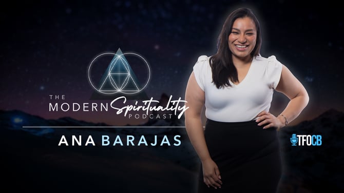 Modern Spirituality | Guest Episode | Ana Barajas