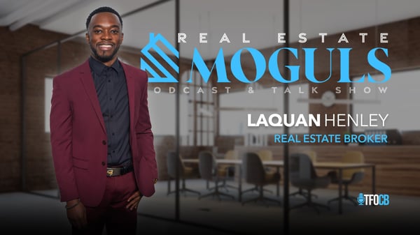 Real Estate Moguls [guest] LaQuan Henley [hz]