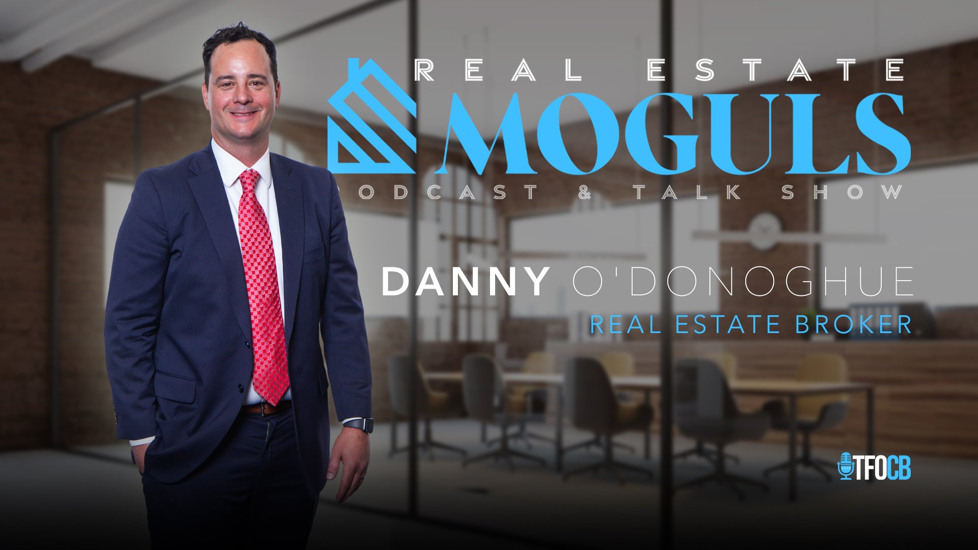 Real Estate Moguls | Danny ODonoghue