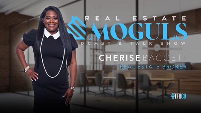 Real Estate Moguls | Guest Episode | Cherise Baggett