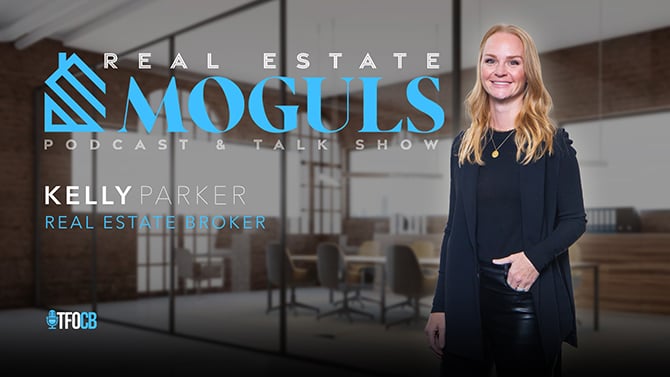 Real Estate Moguls | Guest Episode | Kelly Parker