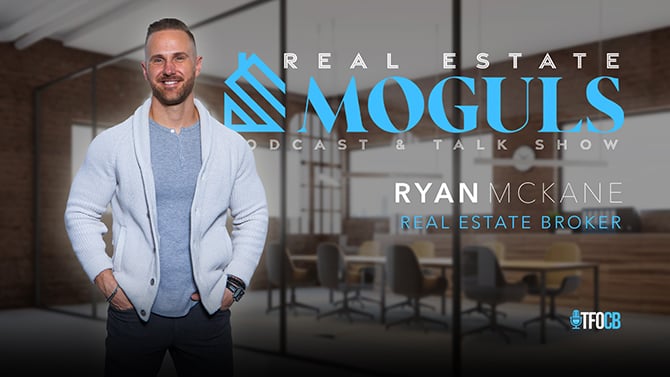 Real Estate Moguls | Guest Episode | Ryan McKane