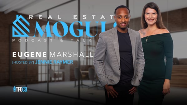 Real Estate Moguls | Host Episode | Jennie Raymer - Eugene Marshall