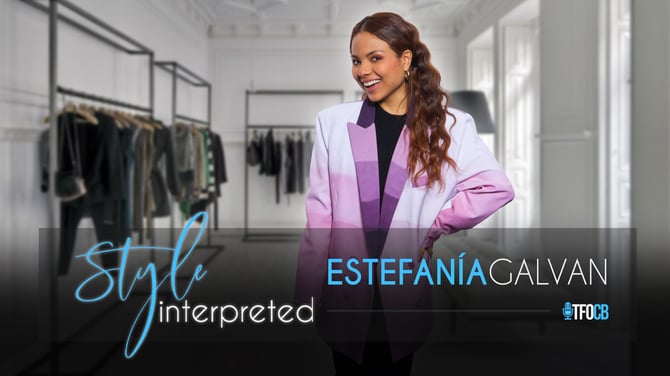 Style Interpreted | Episode Cover | Estefanía Galvan