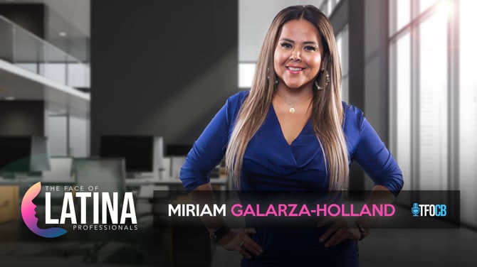 The Face of Latina Professionals | Episode | Miriam Galarza-Holland