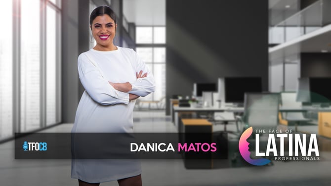The Face of Latina Professionals | Guest Episode | Danica Matos