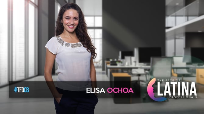 The Face of Latina Professionals | Guest Episode | Elisa Ochoa