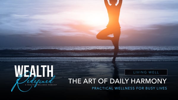 Wealth Redefined [editorial] The Art of Daily Harmony [hz]