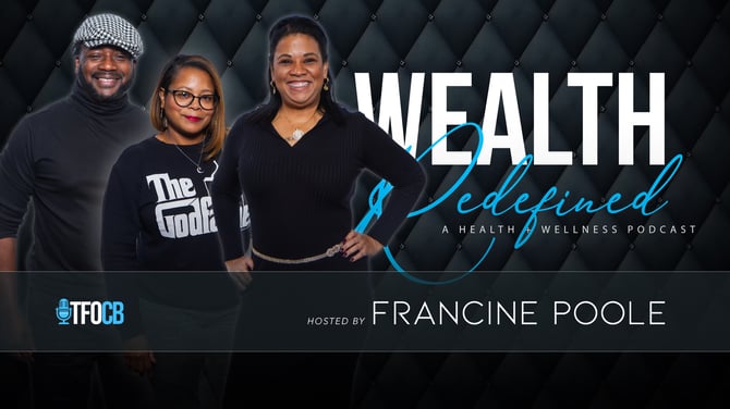 Wealth Redefined | Hosted Episode | Francine Poole with Chris King and LaShaundra